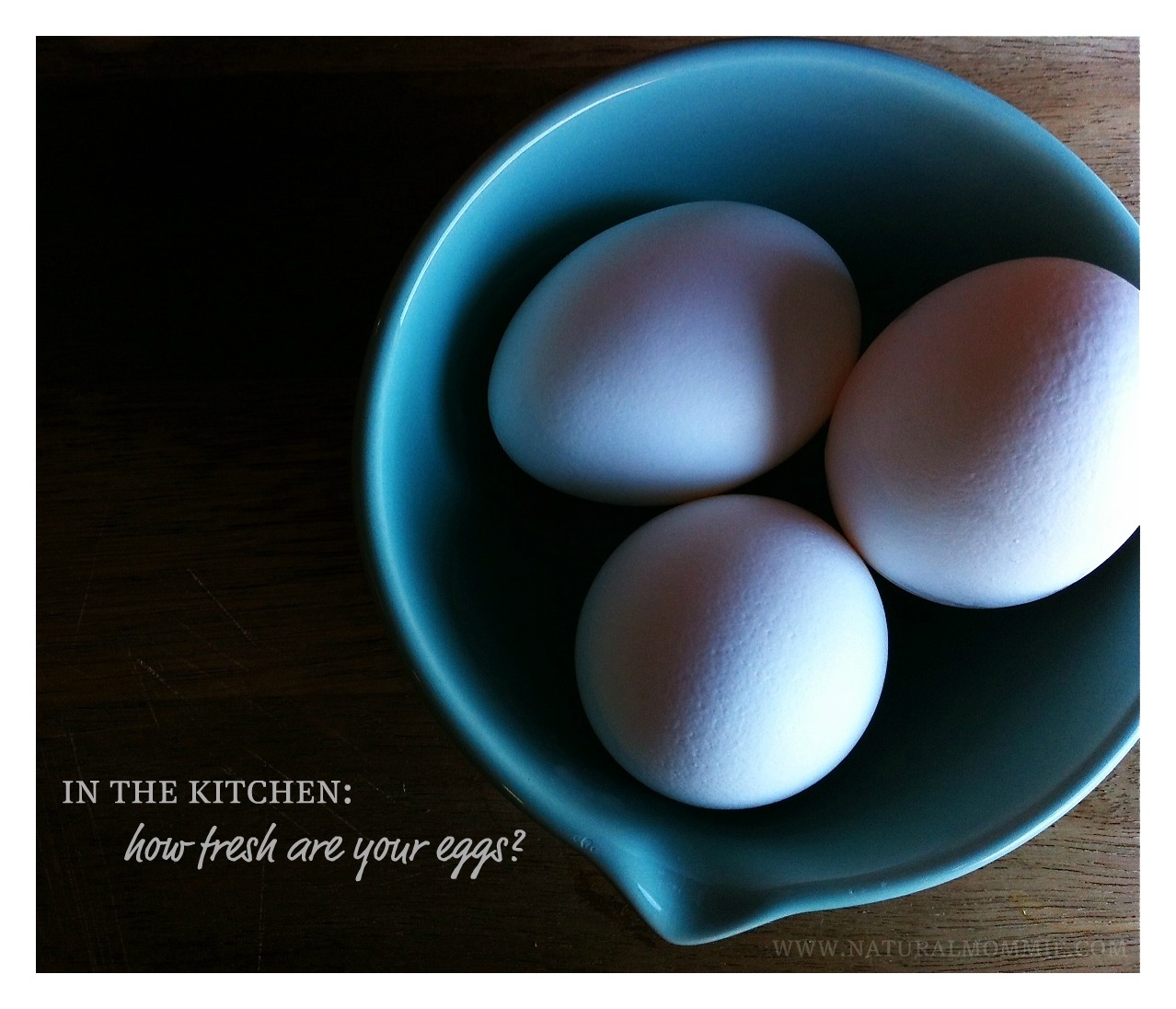 in the kitchen: how fresh are your eggs?