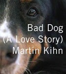 Staff Picks - Bad Dog (A Love Story) by Martin Kihn