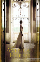 Staff Pick - The American Heiress by Daisy Goodwin