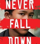 Staff Pick - Never Fall Down: a novel by Patricia McCormick