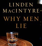 Staff Pick - Why Men Lie by Linden MacIntyre