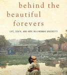 Staff Pick - Behind the Beautiful Forevers by Katherine Boo