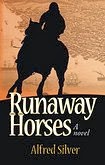 http://discover.halifaxpubliclibraries.ca/?q=title:%22runaway%20horses%22silver